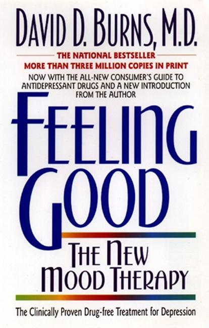 Feeling Good: : The New Mood Therapy (Rev and Updated)