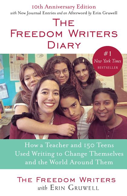 Freedom Writers Diary (20th Anniversary Edition): How a Teacher and 150 Teens Used Writing to Change Themselves and the World Around Them