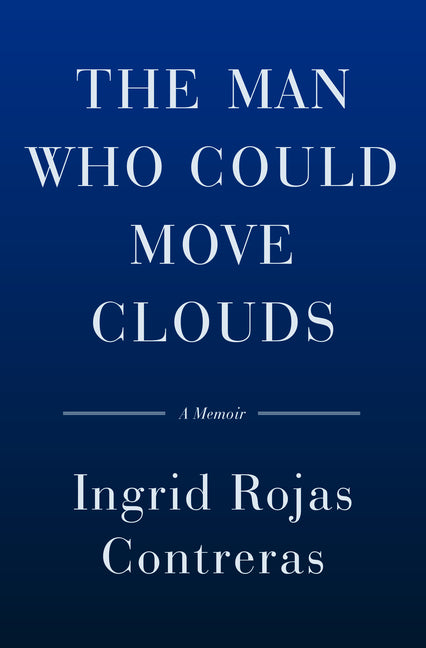 Man Who Could Move Clouds: A Memoir