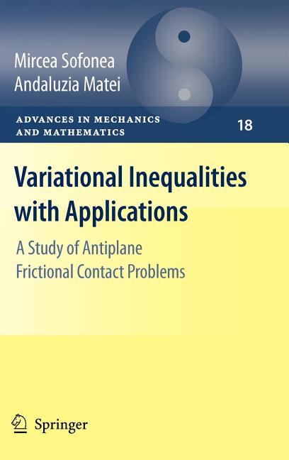 Variational Inequalities with Applications: A Study of Antiplane Frictional Contact Problems (2009)