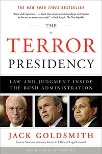 Terror Presidency: Law and Judgment Inside the Bush Administration