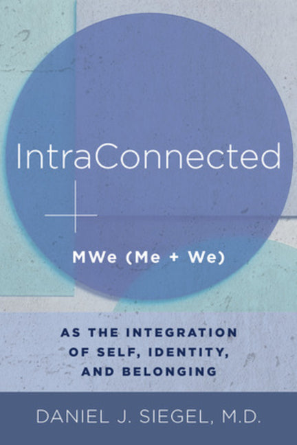 Intraconnected: Mwe (Me + We) as the Integration of Self, Identity, and Belonging