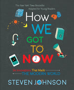 How We Got to Now: Six Innovations That Made the Modern World