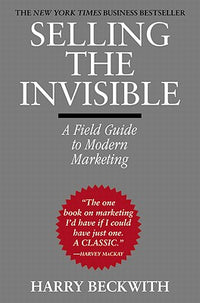 Selling the Invisible: A Field Guide to Modern Marketing