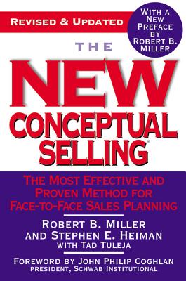 New Conceptual Selling: The Most Effective and Proven Method for Face-To-Face Sales Planning (Revised and Updated)