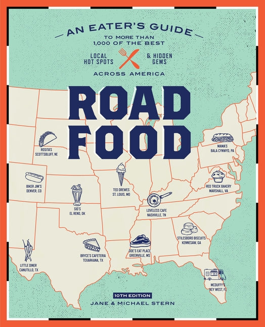 Roadfood, 10th Edition: An Eater's Guide to More Than 1,000 of the Best Local Hot Spots and Hidden Gems Across America (Revised)