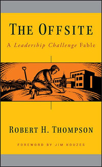 Offsite: A Leadership Challenge Fable