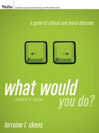What Would You Do?, Leader's Guide: A Game of Ethical and Moral Dilemma