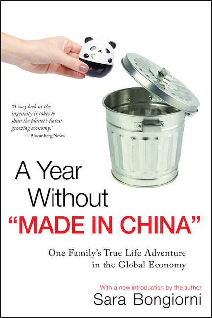 Year Without Made in China: One Family's True Life Adventure in the Global Economy