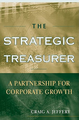 Strategic Treasurer: A Partnership for Corporate Growth