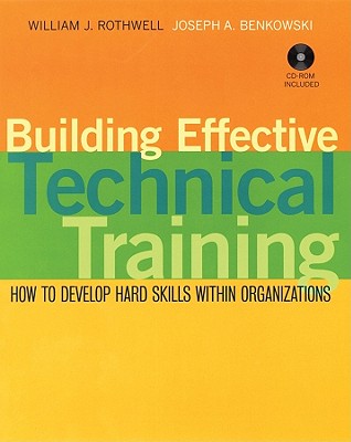 Building Effective Technical Training by William J Rothwell ...