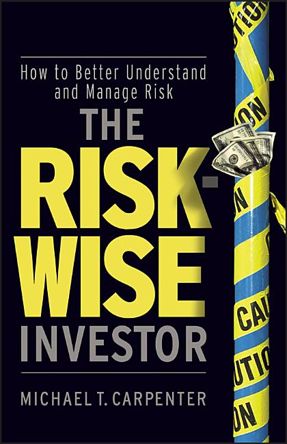 Risk-Wise Investor: How to Better Understand and Manage Risk