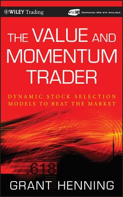 Value and Momentum Trader: Dynamic Stock Selection Models to Beat the Market [With CDROM] [With CDROM]