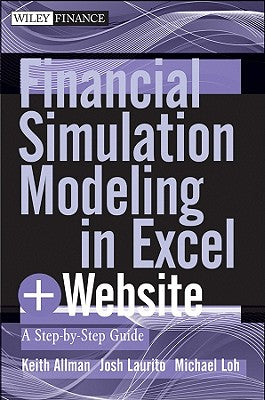Financial Simulation Modeling in Excel, + Website: A Step-By-Step Guide
