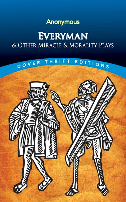 Everyman: & Other Miracle & Morality Plays