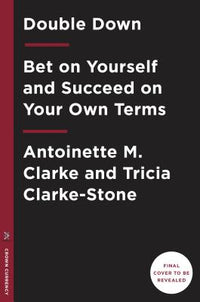 Double Down: Bet on Yourself and Succeed on Your Terms