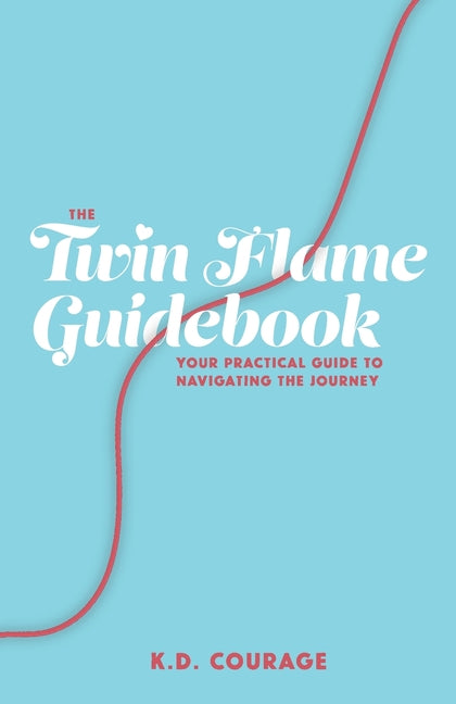 Twin Flame Guidebook: Your Practical Guide to Navigating the Journey