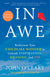 In Awe: Rediscover Your Childlike Wonder to Unleash Inspiration, Meaning, and Joy