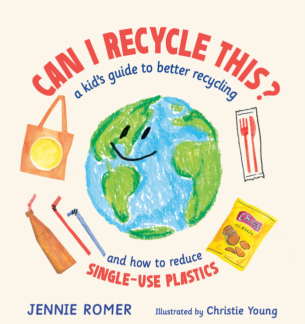 Can I Recycle This? by Jennie Romer – Porchlight Book Company
