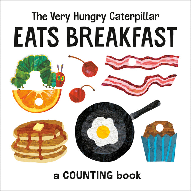 Very Hungry Caterpillar Eats Breakfast: A Counting Book