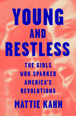 Young and Restless: The Girls Who Sparked America's Revolutions