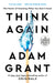 Think Again: The Power of Knowing What You Don't Know