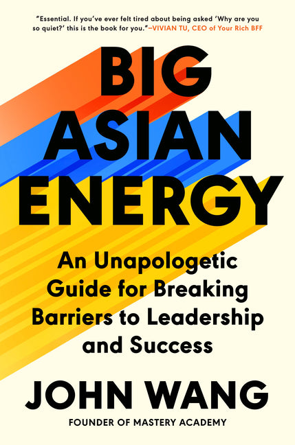 Big Asian Energy by John Wang – Porchlight Book Company