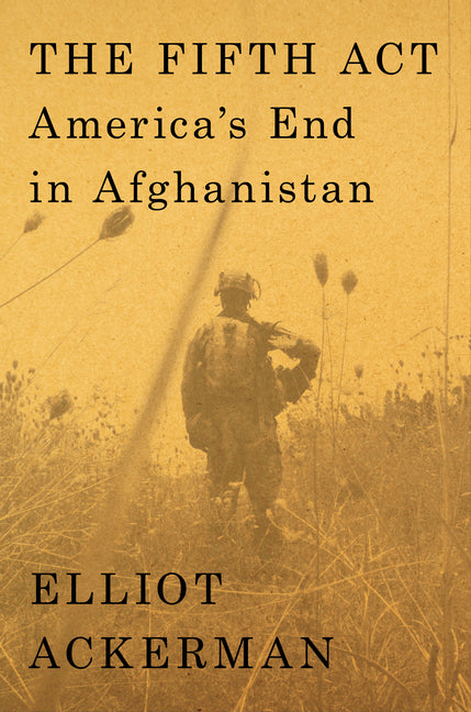 Fifth ACT: America's End in Afghanistan