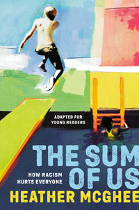 Sum of Us (Adapted for Young Readers): How Racism Hurts Everyone
