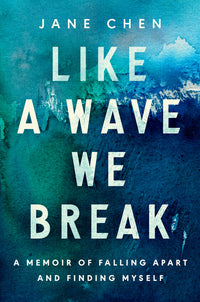 Like a Wave We Break: A Memoir of Falling Apart and Finding Myself