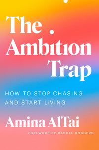 Ambition Trap: How to Stop Chasing and Start Living