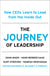 Journey of Leadership: How Ceos Learn to Lead from the Inside Out