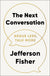 Next Conversation: Argue Less, Talk More