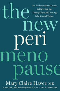 New Perimenopause: An Evidence-Based Guide to Surviving the Zone of Chaos and Feeling Like Yourself Again