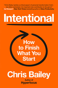 Intentional: How to Finish What You Start