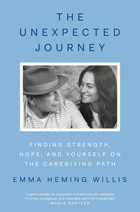 Unexpected Journey: Finding Strength, Hope, and Yourself on the Caregiving Path
