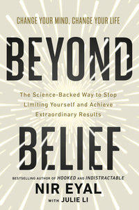 Beyond Belief: The Science-Backed Way to Stop Limiting Yourself and Achieve Breakthrough Results