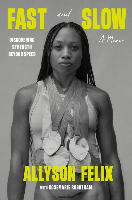 Fast and Slow: Discovering Strength Beyond Speed: A Memoir