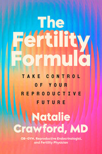 Fertility Formula: Take Control of Your Reproductive Future