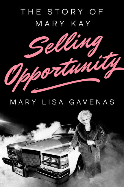Selling Opportunity: The Story of Mary Kay