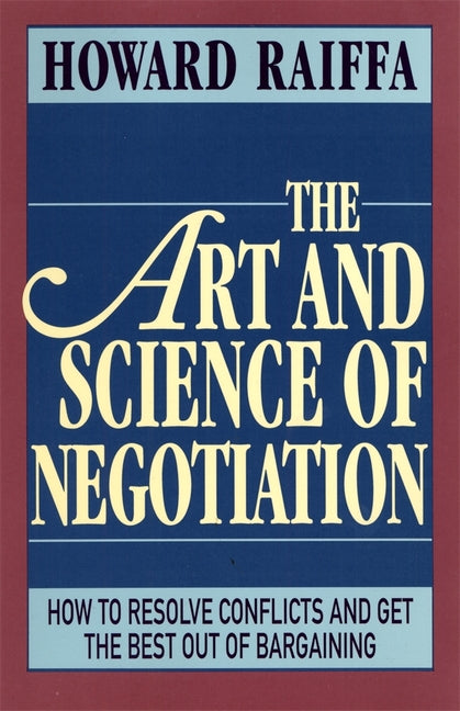 The Art and Science of Negotiation (Revised)