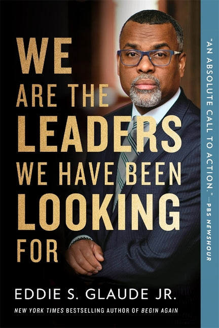 We Are the Leaders We Have Been Looking for