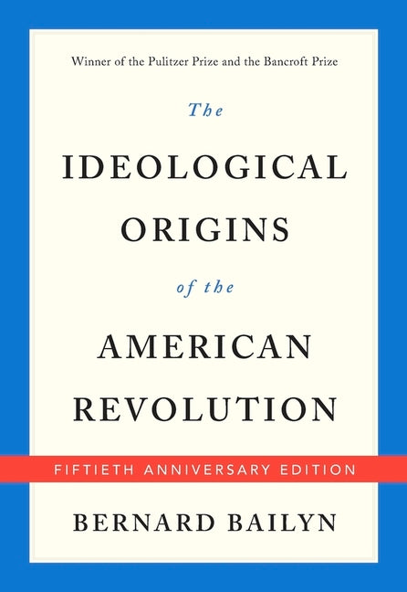 Ideological Origins of the American Revolution (Anniversary)