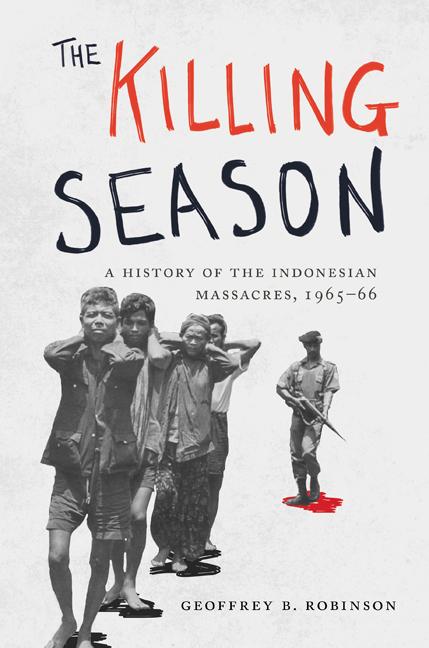 Killing Season: A History of the Indonesian Massacres, 1965-66