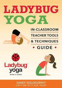 Ladybug Yoga In-Classroom Teacher Tools & Techniques Guide