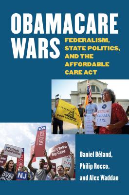Obamacare Wars: Federalism, State Politics, and the Affordable Care ACT