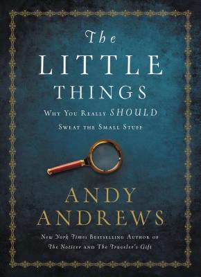 Little Things: Why You Really Should Sweat the Small Stuff