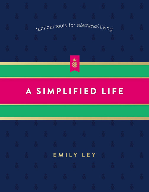 Simplified Life: Tactical Tools for Intentional Living