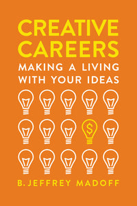 Creative Careers: Making a Living with Your Ideas