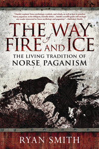 Way of Fire and Ice: The Living Tradition of Norse Paganism